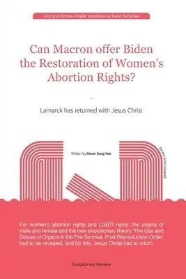 Sung-Hee Kwon - Can Macron offer Biden the Restoration of Women's Abortion Rights?, Häftad. Tillgänglighet: Lägg i varukorg