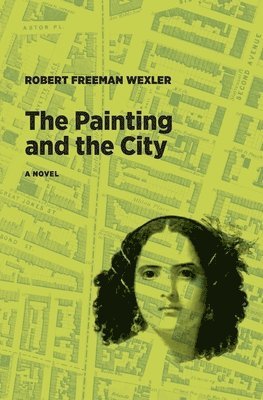 Robert Freeman Wexler - Painting and the City, Häftad