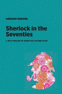 Derham Groves - Sherlock in the Seventies, Häftad