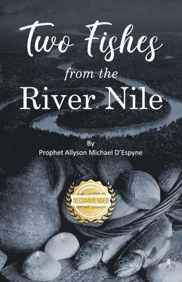 Prophet Allyson Michael D'Espyne - Two Fishes from the River Nile, Häftad. Tillgänglighet: Lägg i varukorg