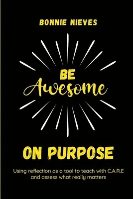 Bonnie Nieves - Be Awesome on Purpose, Häftad. Tillgänglighet: Lägg i varukorg