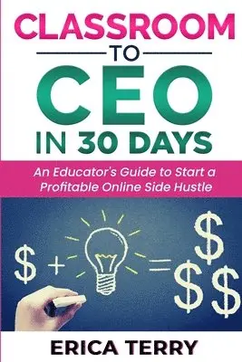 Erica Terry - Classroom to CEO in 30 Days, Häftad. Tillgänglighet: Lägg i varukorg
