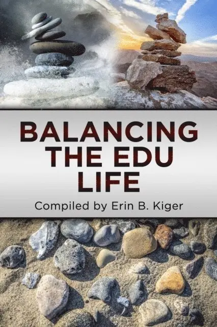 Erin Kiger - Balancing the EDU Life, E-bok. Tillgänglighet: Lägg i varukorg