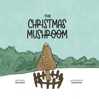 John Fairfull, Sam Hutson - Christmas Mushroom, Häftad