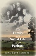 The Family and Social Life of the Puritans