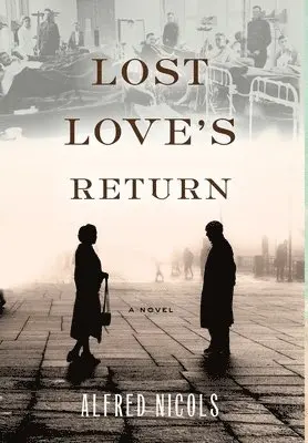 Alfred Nicols - Lost Love's Return, Inbunden. Tillgänglighet: Lägg i varukorg