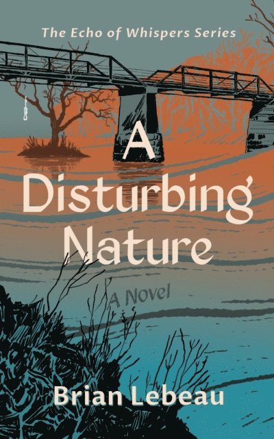 Brian Lebeau - Disturbing Nature, E-bok