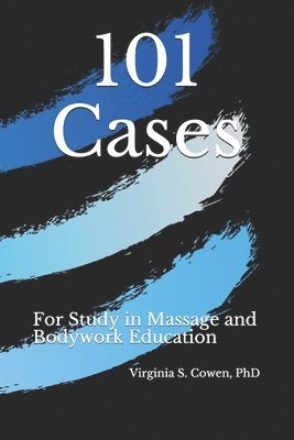 Virginia S. Cowen - 101 Cases for Study in Massage and Bodywork Education, Häftad. Tillgänglighet: Lägg i varukorg