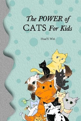Huayi Wei - The Power of Cats For Kids, Häftad