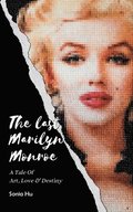 The Last Marilyn Monroe: A Tale of Art, Love and Destiny