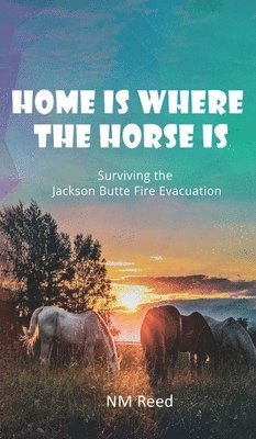 Nm Reed - Home Is Where the Horse Is, Inbunden