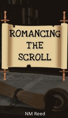 Nm Reed - Romancing the Scroll, Inbunden