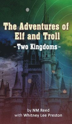 Whitney Lee Preston - Adventures of Elf and Troll, Inbunden