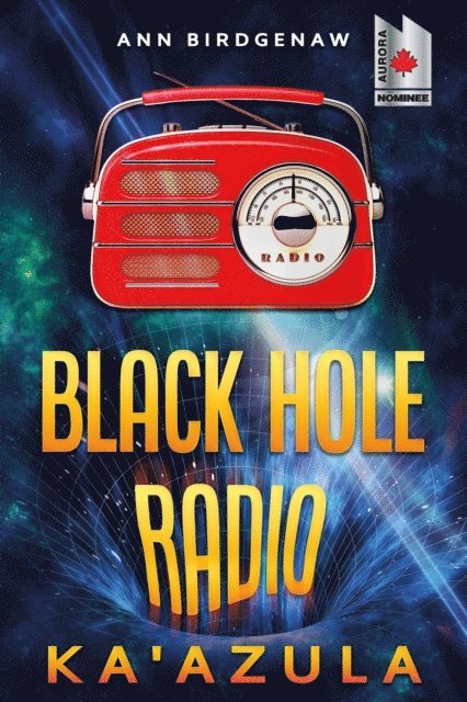 Ann Birdgenaw - Black Hole Radio - Ka'Azula, E-bok