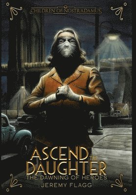 Jeremy Flagg - Ascend the Daughter, Inbunden. Tillgänglighet: Lägg i varukorg