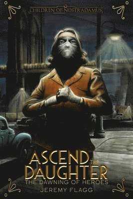 Jeremy Flagg - Ascend the Daughter, Häftad. Tillgänglighet: Lägg i varukorg