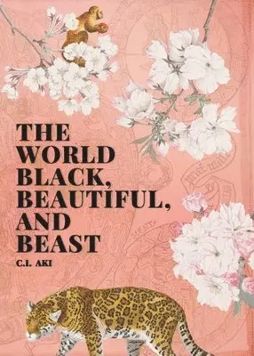 C I Aki - World Black, Beautiful, and Beast, Häftad. Tillgänglighet: Lägg i varukorg