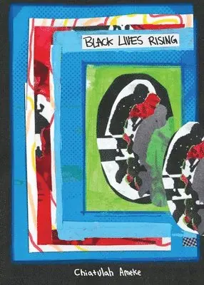 Chiatulah Ameke - Black Lives Rising, Häftad. Tillgänglighet: Lägg i varukorg