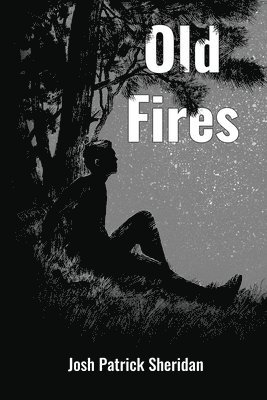 Josh Patrick Sheridan - Old Fires, Häftad
