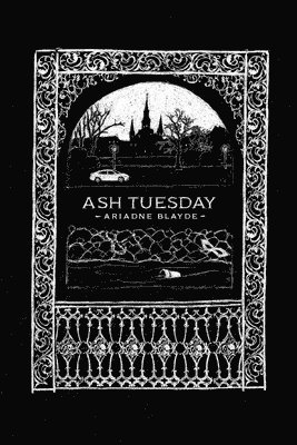 Ariadne Blayde - Ash Tuesday, Häftad