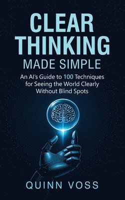 Quinn Voss - Clear Thinking Made Simple, Inbunden. Tillgänglighet: Lägg i varukorg