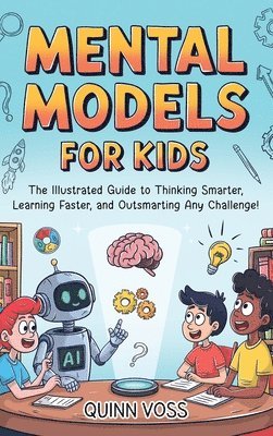 Quinn Voss - Mental Models for Kids, Inbunden. Tillgänglighet: Lägg i varukorg