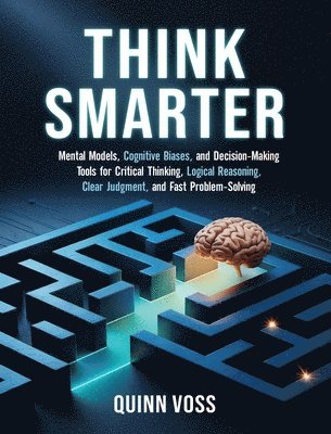 Quinn Voss - Think Smarter, Inbunden. Tillgänglighet: Lägg i varukorg