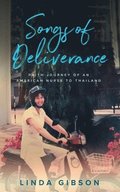 Songs of Deliverance, Faith Journey of an American Nurse to Thailand