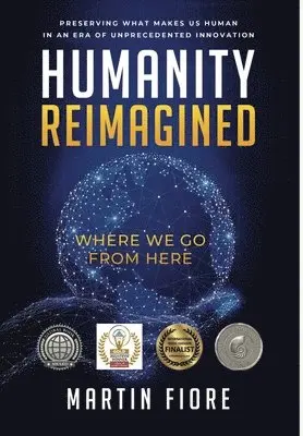 Martin Fiore - Humanity Reimagined, Inbunden. Tillgänglighet: Lägg i varukorg