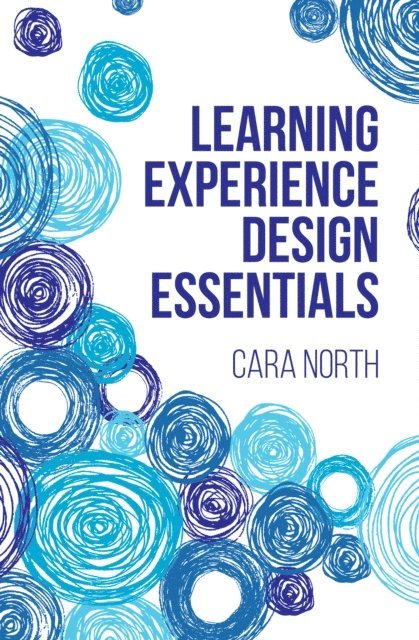 Cara North - Learning Experience Design Essentials, E-bok