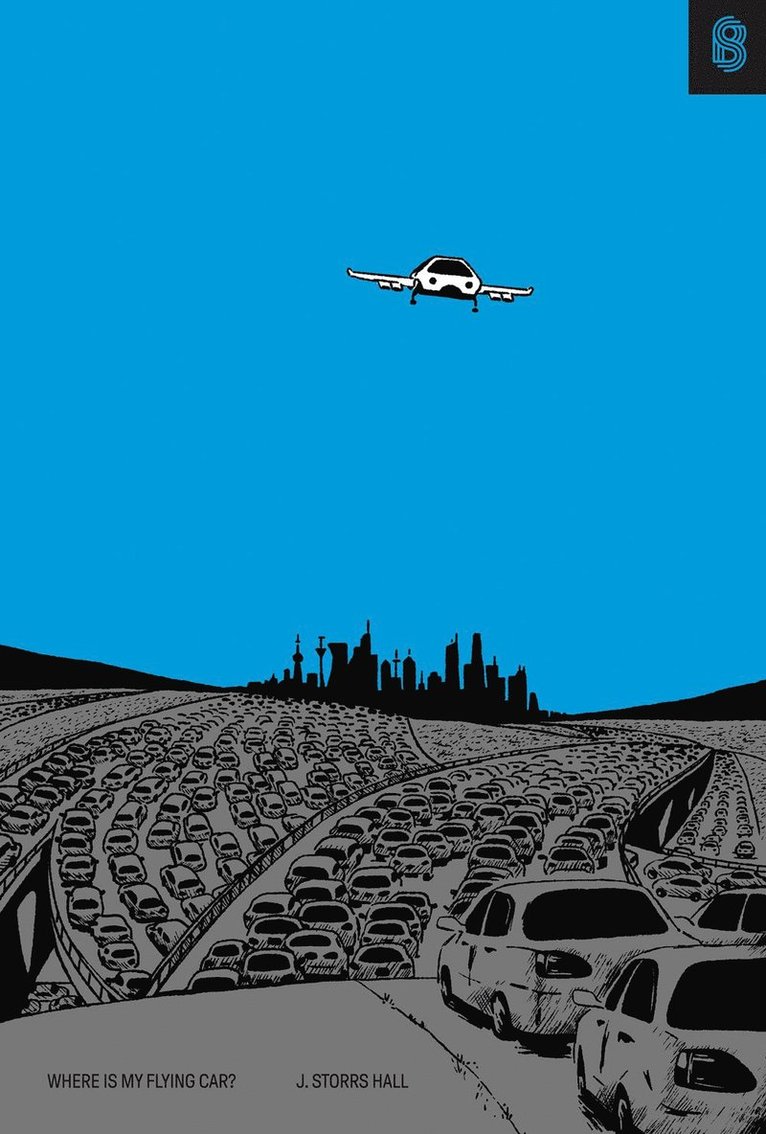 J. Storrs Hall - Where Is My Flying Car?, Inbunden