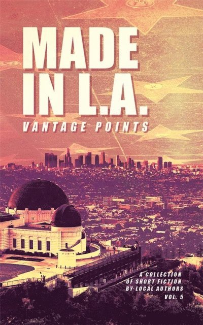 Cody Sisco - Made in L.A. Vol. 5: Vantage Points, E-bok