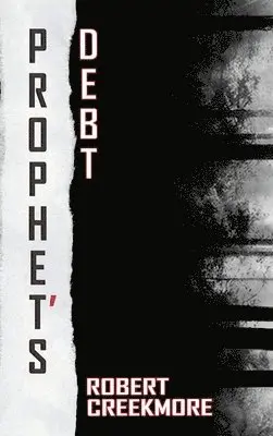 Robert Creekmore - Prophet's Debt, Inbunden. Tillgänglighet: Lägg i varukorg