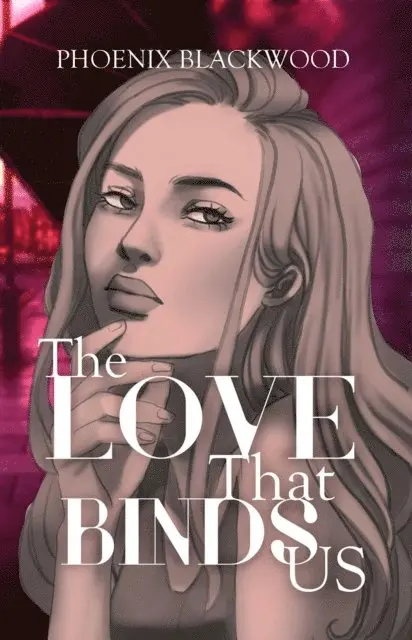 Phoenix Blackwood - Love That Binds Us, E-bok. Tillgänglighet: Lägg i varukorg