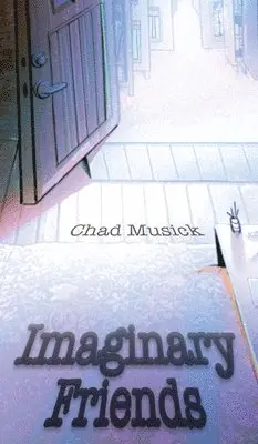 Chad Musick - Imaginary Friends, Inbunden. Tillgänglighet: Lägg i varukorg