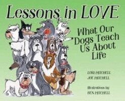Lori Mitchell, Joe Mitchell - Lessons in Love: What Our Dogs Teach Us About Life, Inbunden