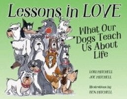 Lori Mitchell, Joe Mitchell - Lessons in Love: What Our Dogs Teach Us About Life, Häftad