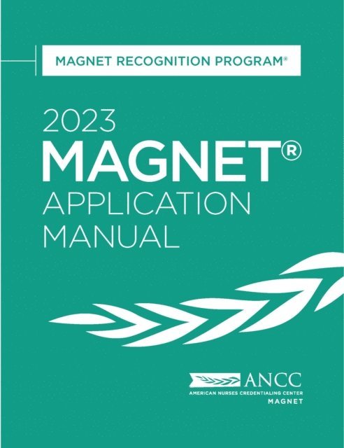 American Nurses Credentialing Center - 2023 Magnet(R) Application Manual, E-bok