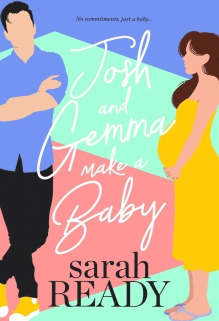 Sarah Ready - Josh and Gemma Make a Baby, E-bok