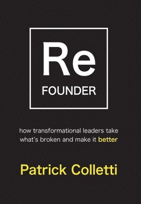 Patrick Colletti - Refounder, Inbunden