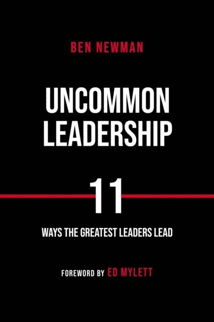 Ben Newman - Uncommon Leadership, E-bok