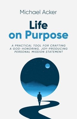 Michael Acker - Life on Purpose, Häftad