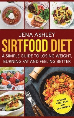 Jena Ashley - Sirtfood Diet, Inbunden. Tillgänglighet: Lägg i varukorg
