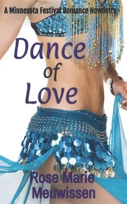 Rose Marie Meuwissen - Dance of Love: A Minnesota Festival Romance, Häftad