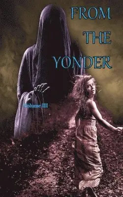 Joshua P Sorensen - From The Yonder 3, Häftad. Tillgänglighet: Lägg i varukorg