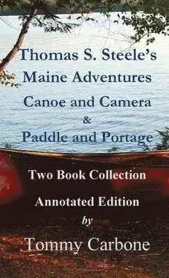 Thomas Sedgwick Steele, Tommy Carbone - Thomas S. Steele's Maine Adventures, Inbunden. Tillgänglighet: Lägg i varukorg