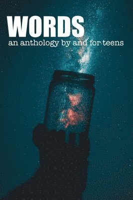 Brandon Auten, Jacob Baia - Words: An Anthology by and for Teens, Häftad