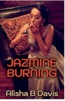 Alisha B Davis - Jazmine Burning, Häftad