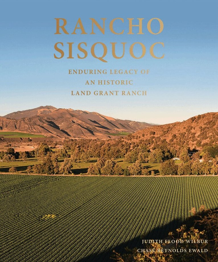Judith Flood Wilbur, Chase Reynolds Ewald - Rancho Sisquoc, Inbunden. Tillgänglighet: Lägg i varukorg