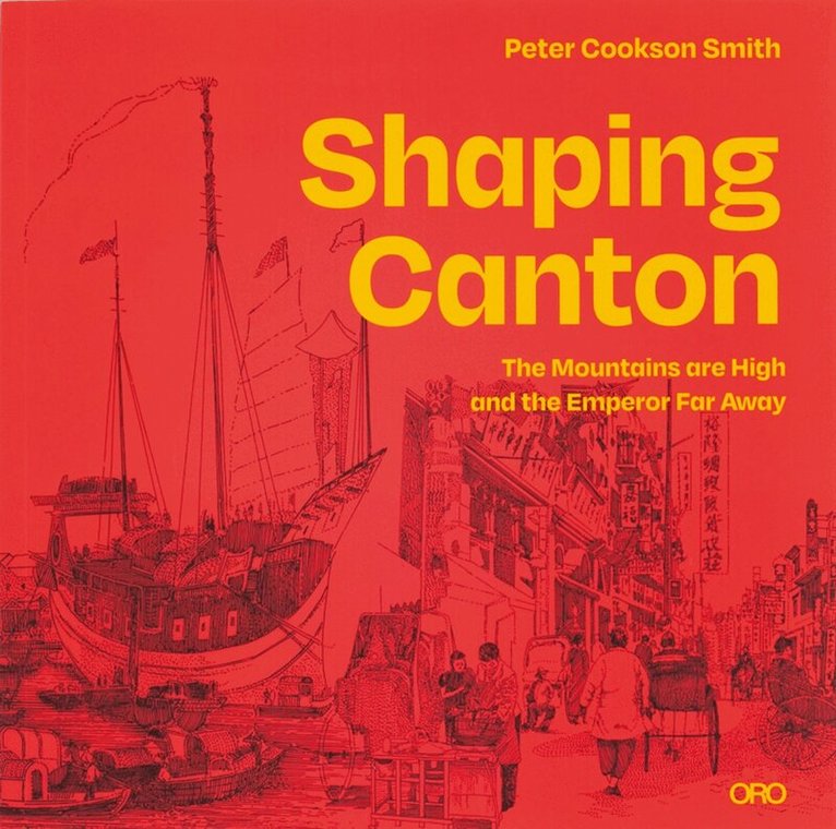Peter Cookson Smith - Shaping Canton, Häftad